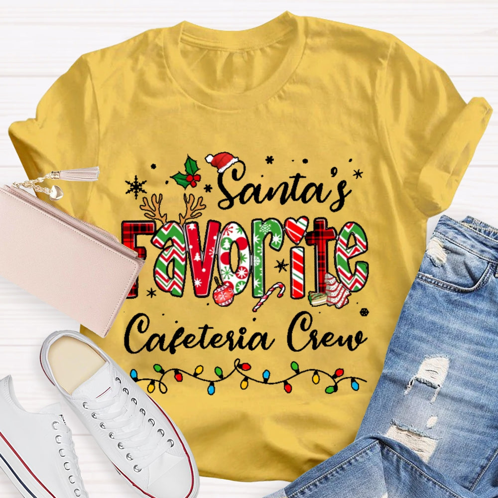 Santa’s Favorite Cafeteria Crew T-shirt
