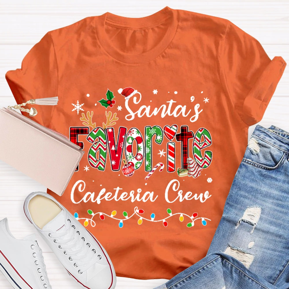 Santa’s Favorite Cafeteria Crew T-shirt