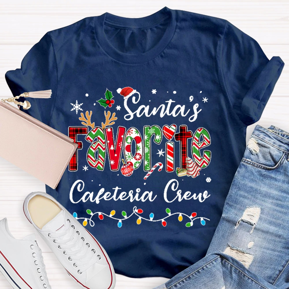 Santa’s Favorite Cafeteria Crew T-shirt