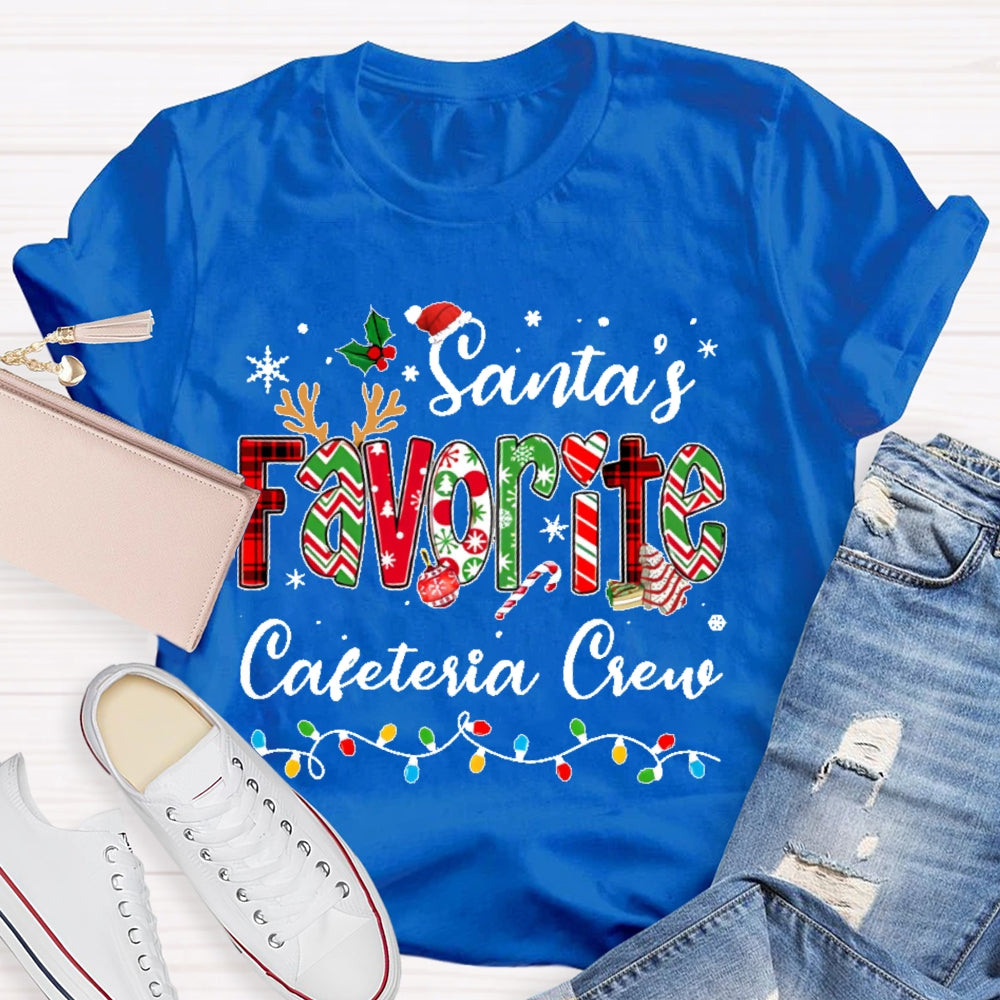 Santa’s Favorite Cafeteria Crew T-shirt