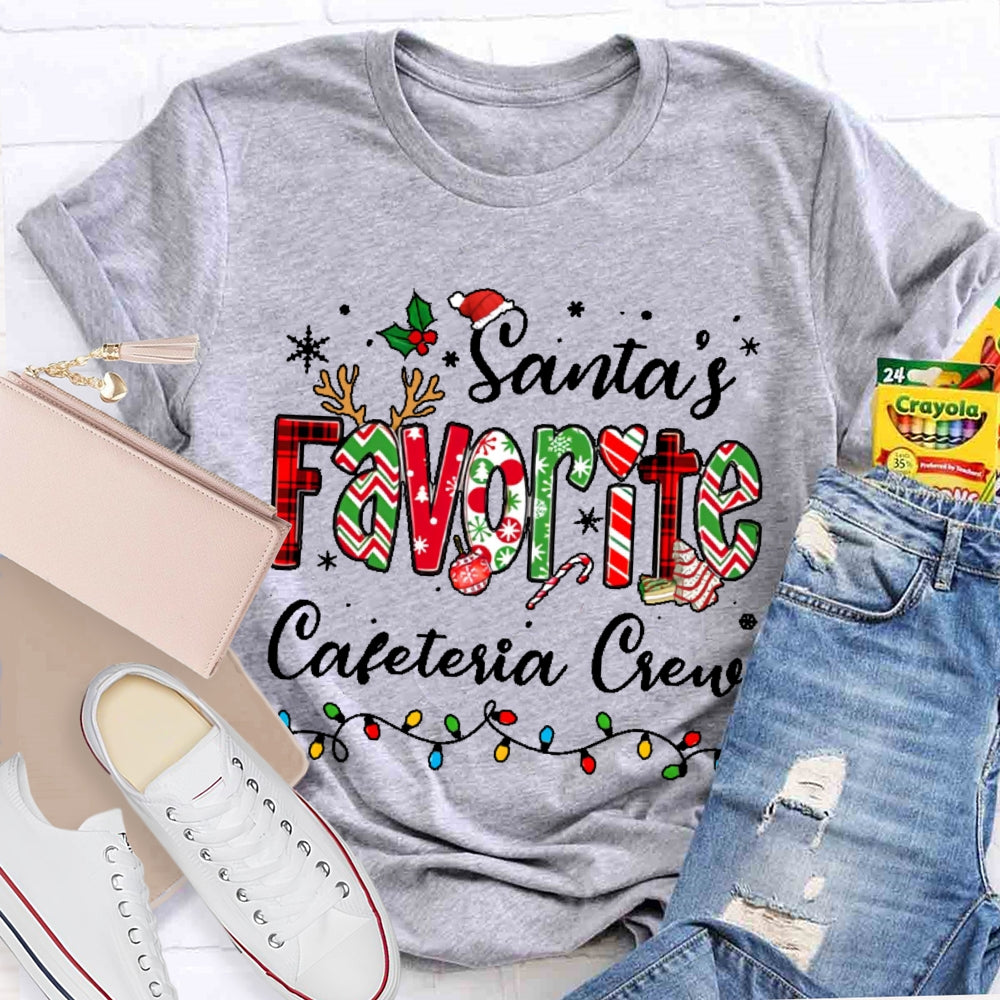 Santa’s Favorite Cafeteria Crew T-shirt