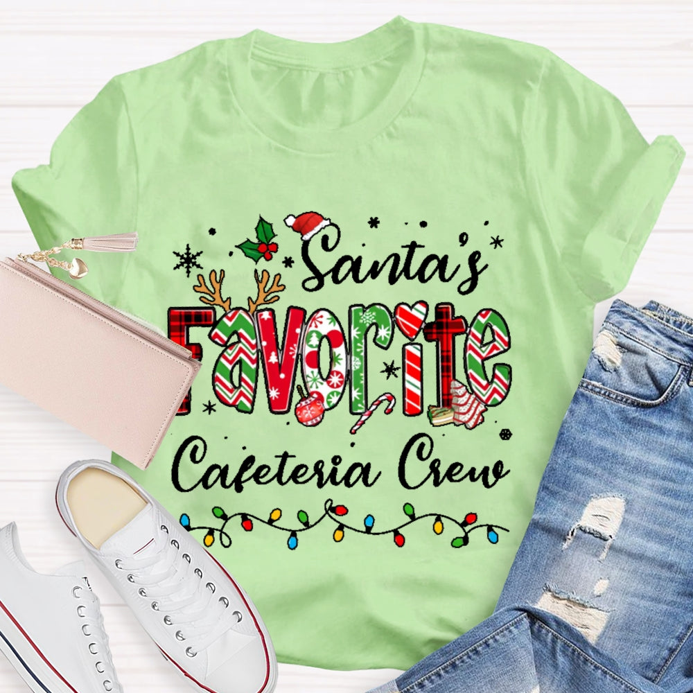 Santa’s Favorite Cafeteria Crew T-shirt