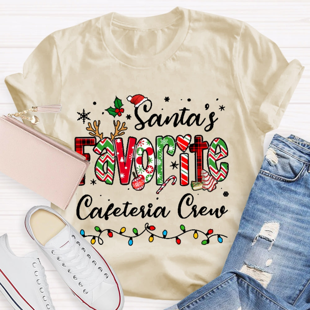 Santa’s Favorite Cafeteria Crew T-shirt