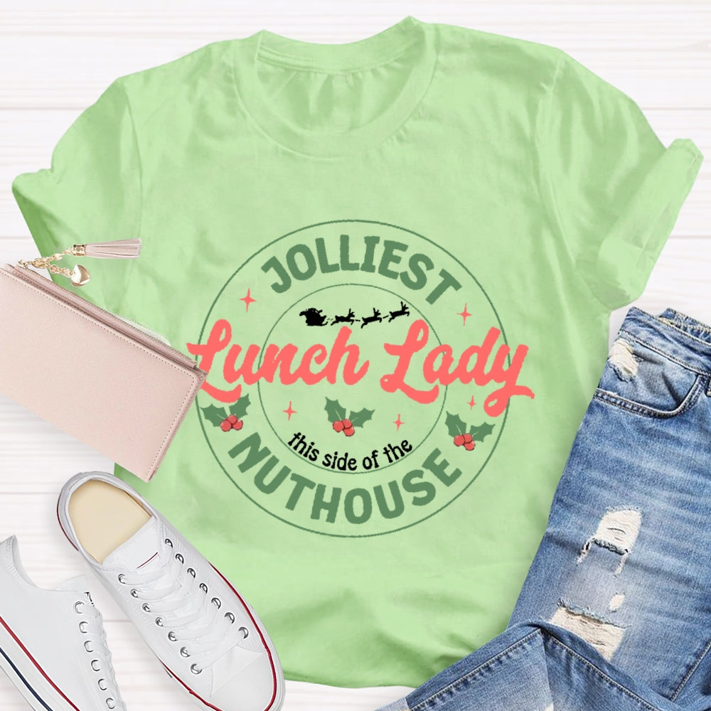 Jolliest Bunch Of Lunch Lady This Side Of The Nuthouse T-shirt