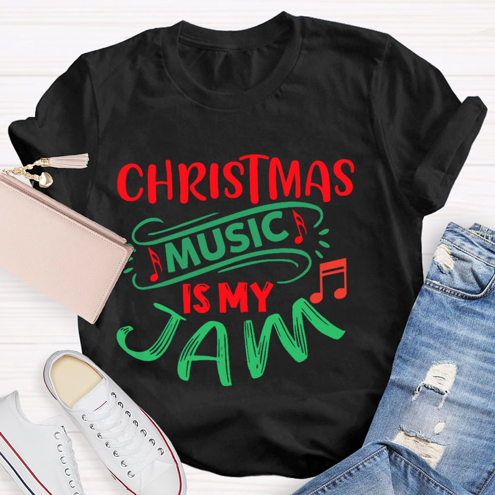 Christmas Music Is My Jam T-shirt