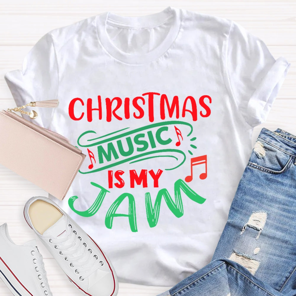 Christmas Music Is My Jam T-shirt
