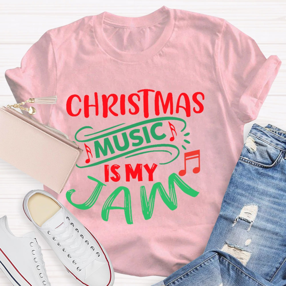 Christmas Music Is My Jam T-shirt
