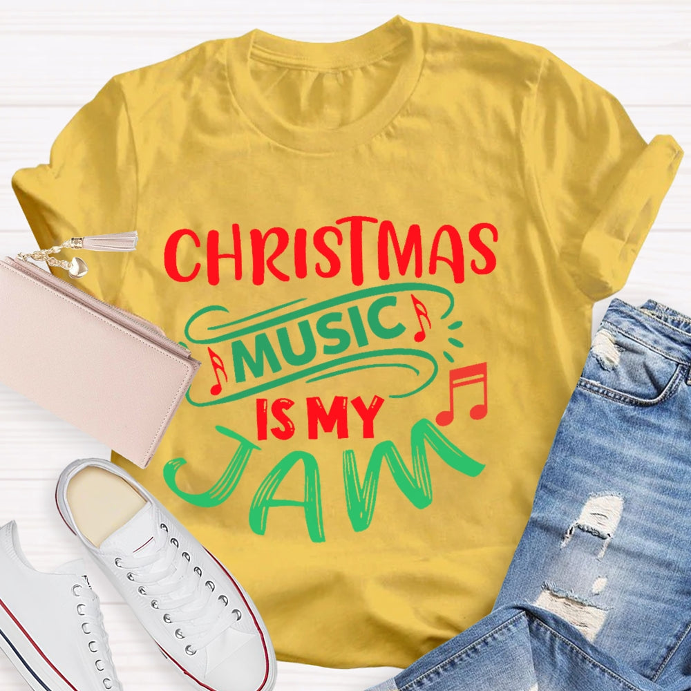 Christmas Music Is My Jam T-shirt