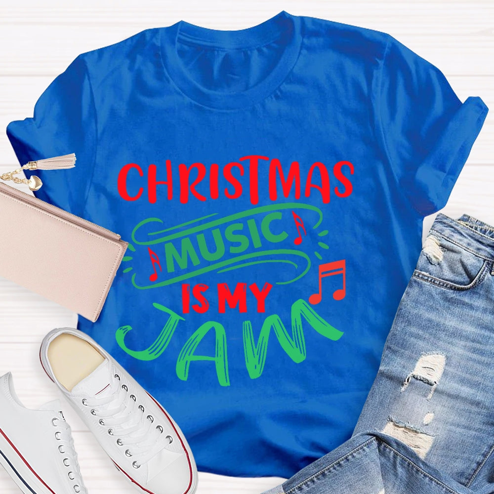 Christmas Music Is My Jam T-shirt