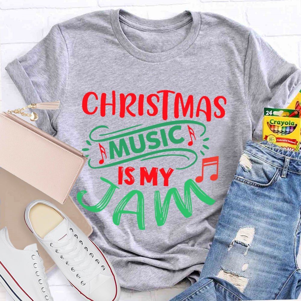 Christmas Music Is My Jam T-shirt