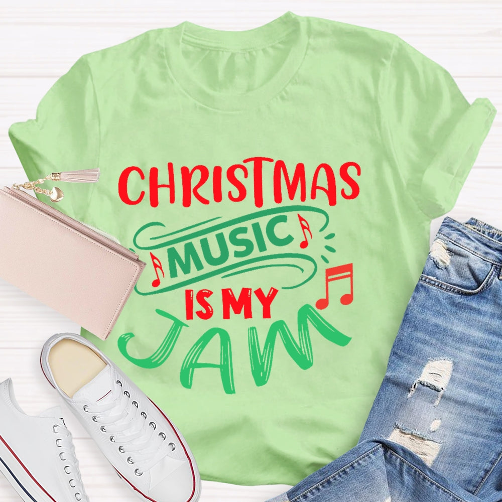 Christmas Music Is My Jam T-shirt
