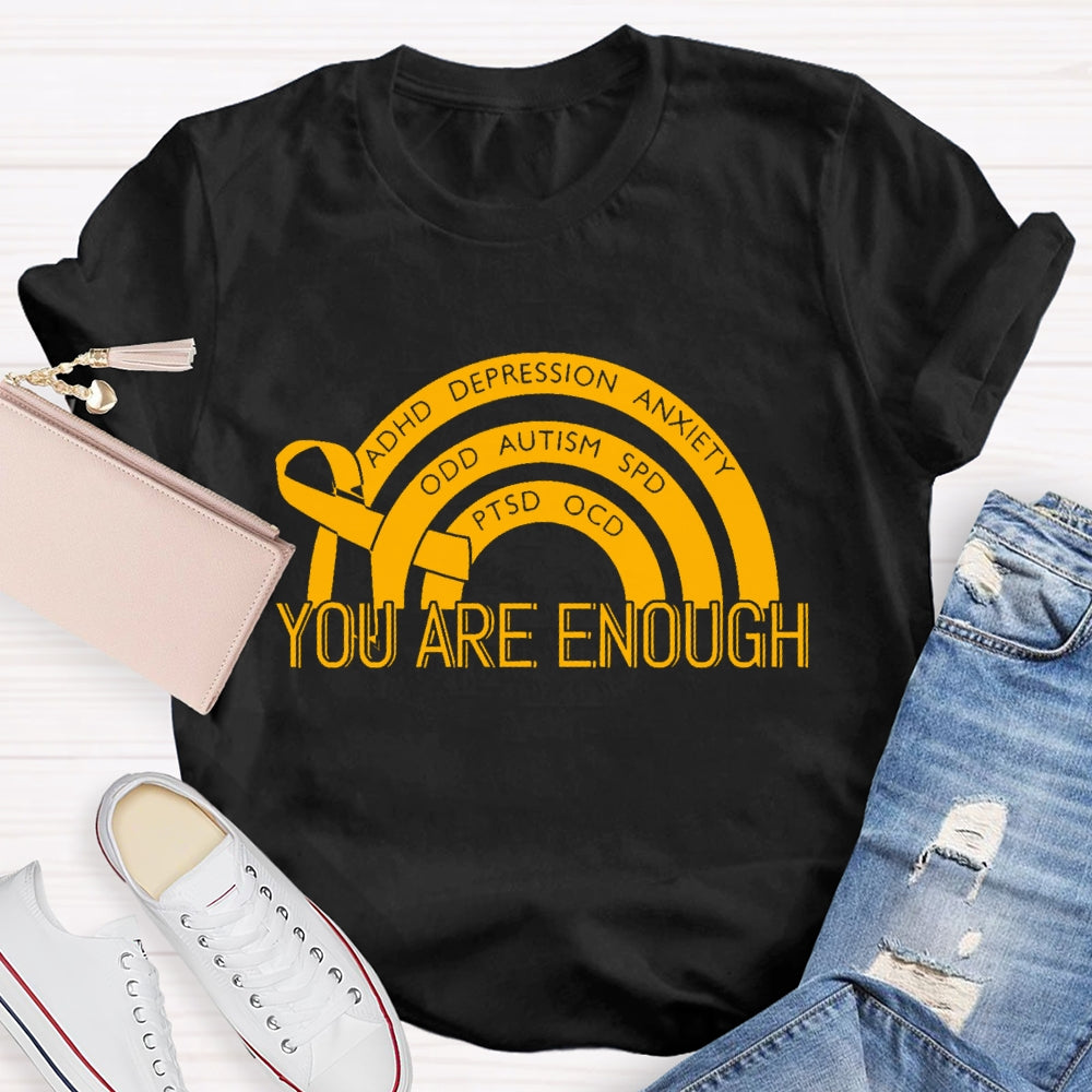 You Are Enough Mental Health Awareness T-shirt