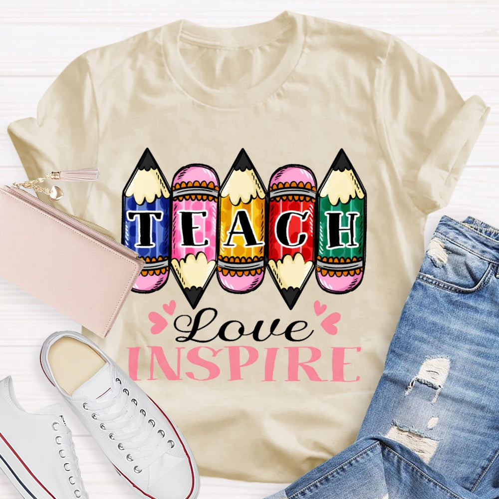 Teach Love Inspire Pencil  T-shirt
