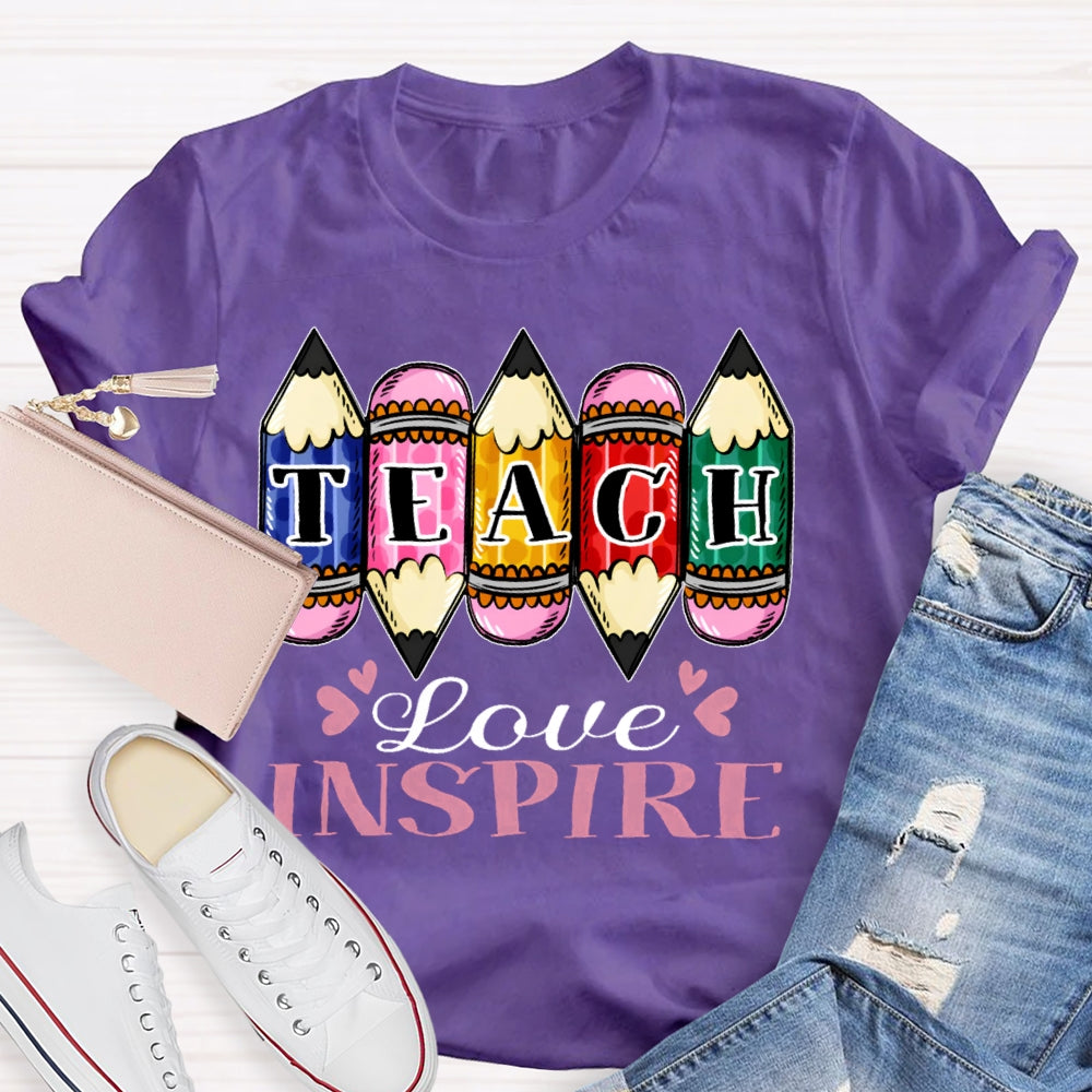 Teach Love Inspire Pencil  T-shirt
