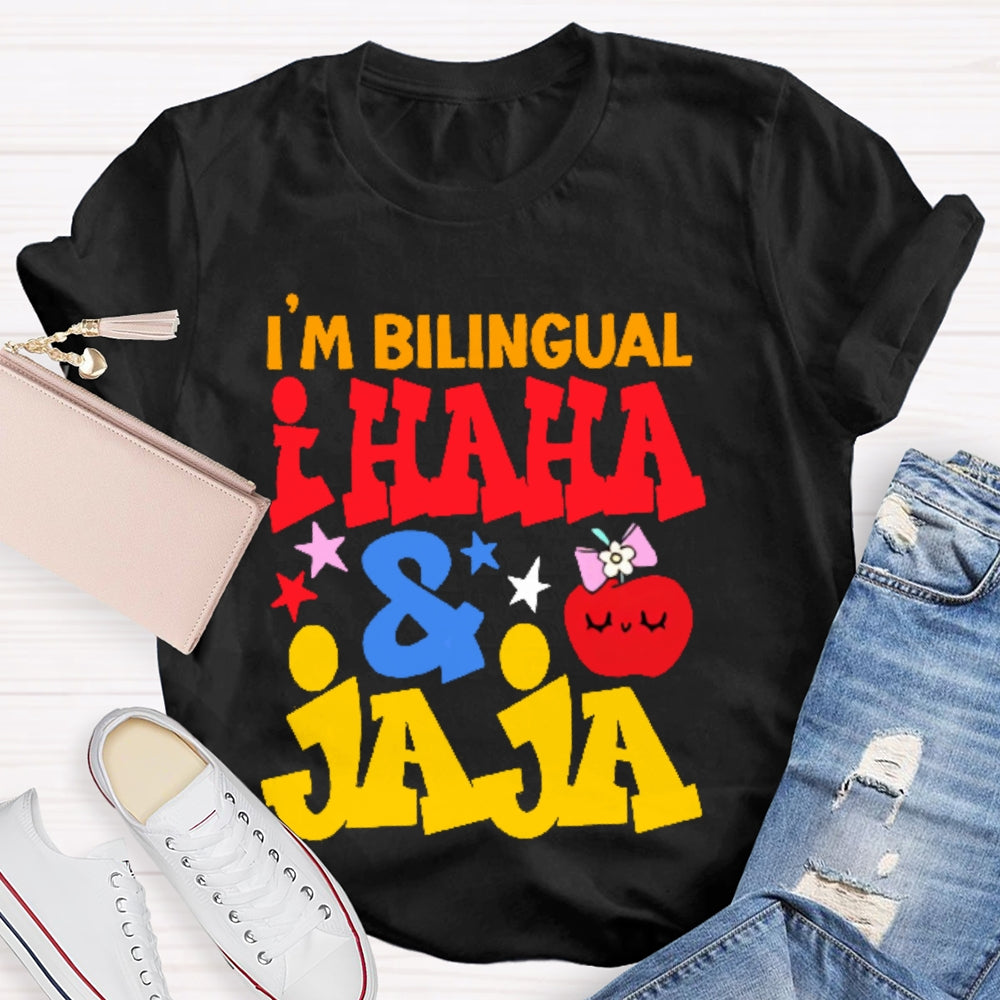 I'm Bilingual I Haha And Jaja T-shirt