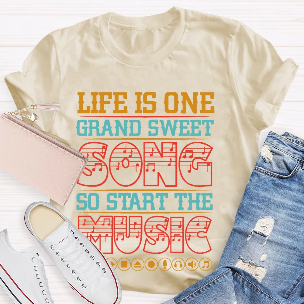 Life Is One Grand Sweet Song T-shirt