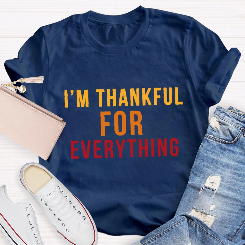 I'm Thankful For Everything T-Shirt