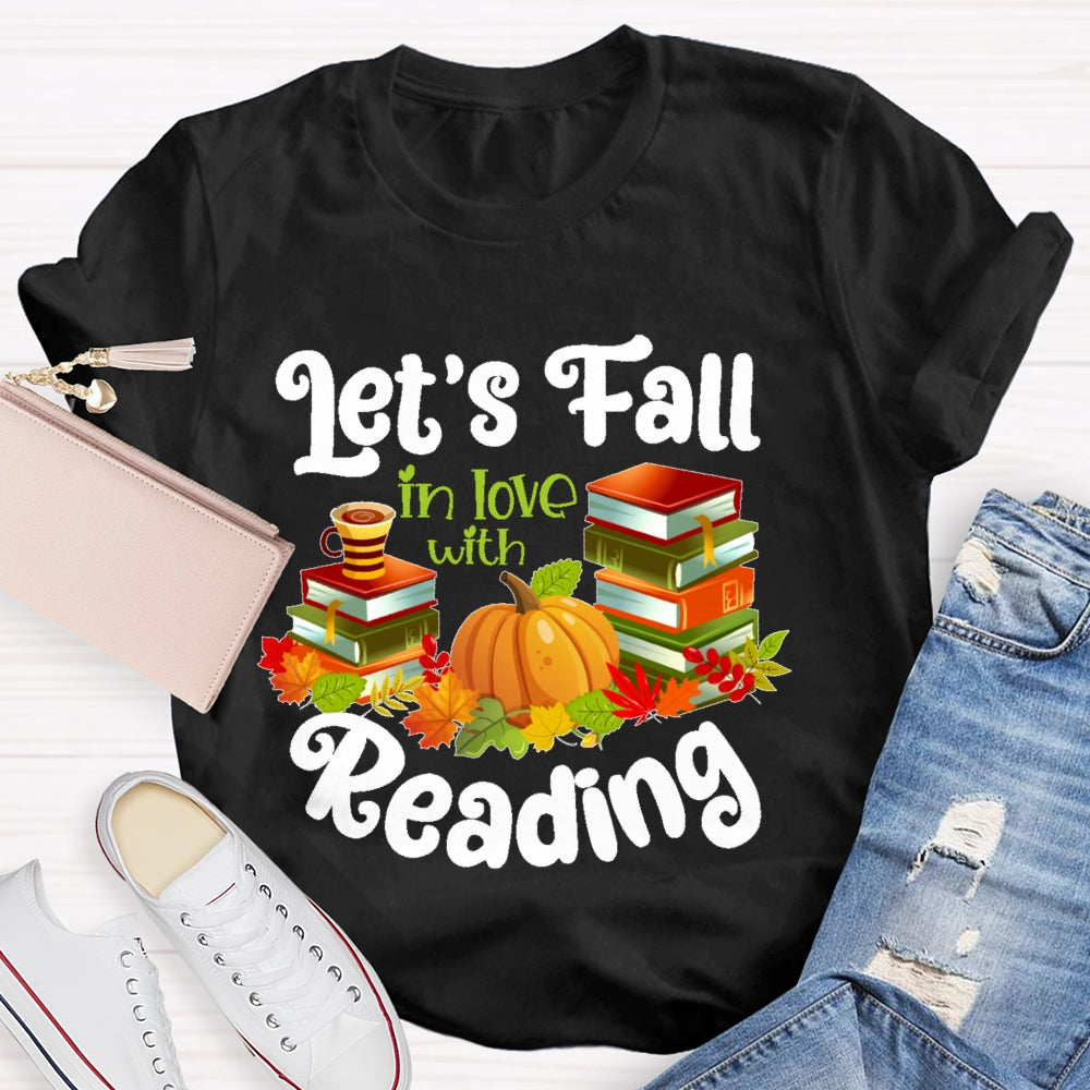 Let's Fall In Love With Reading T-shirt