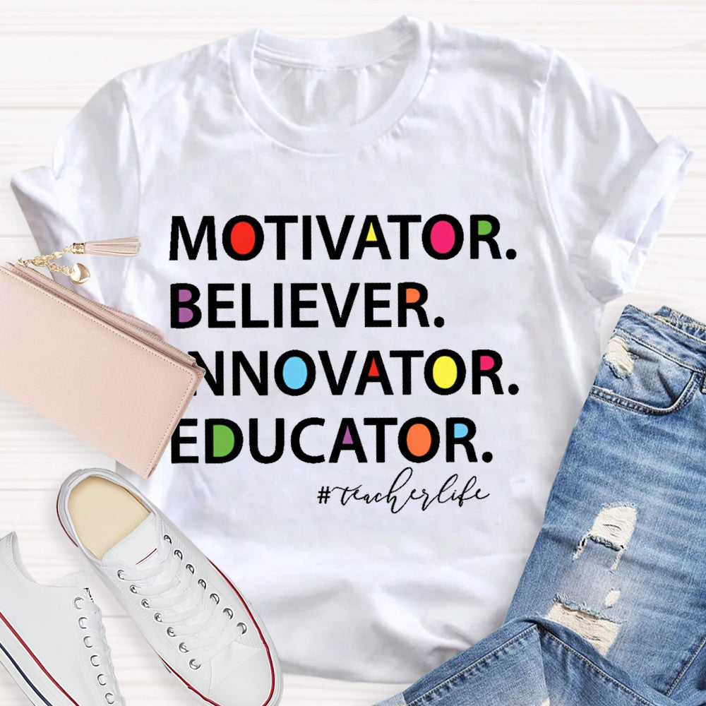 Believer Motivator Innovation Educator T-shirt