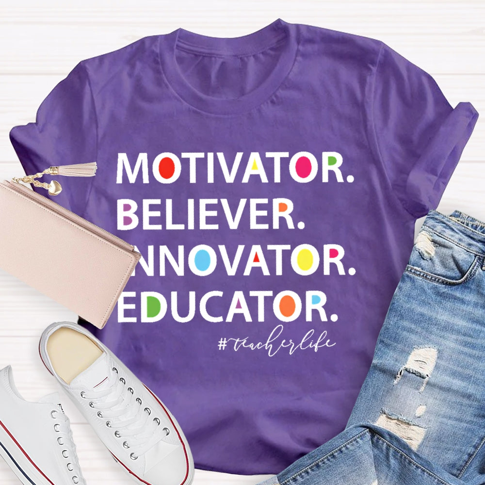 Believer Motivator Innovation Educator T-shirt