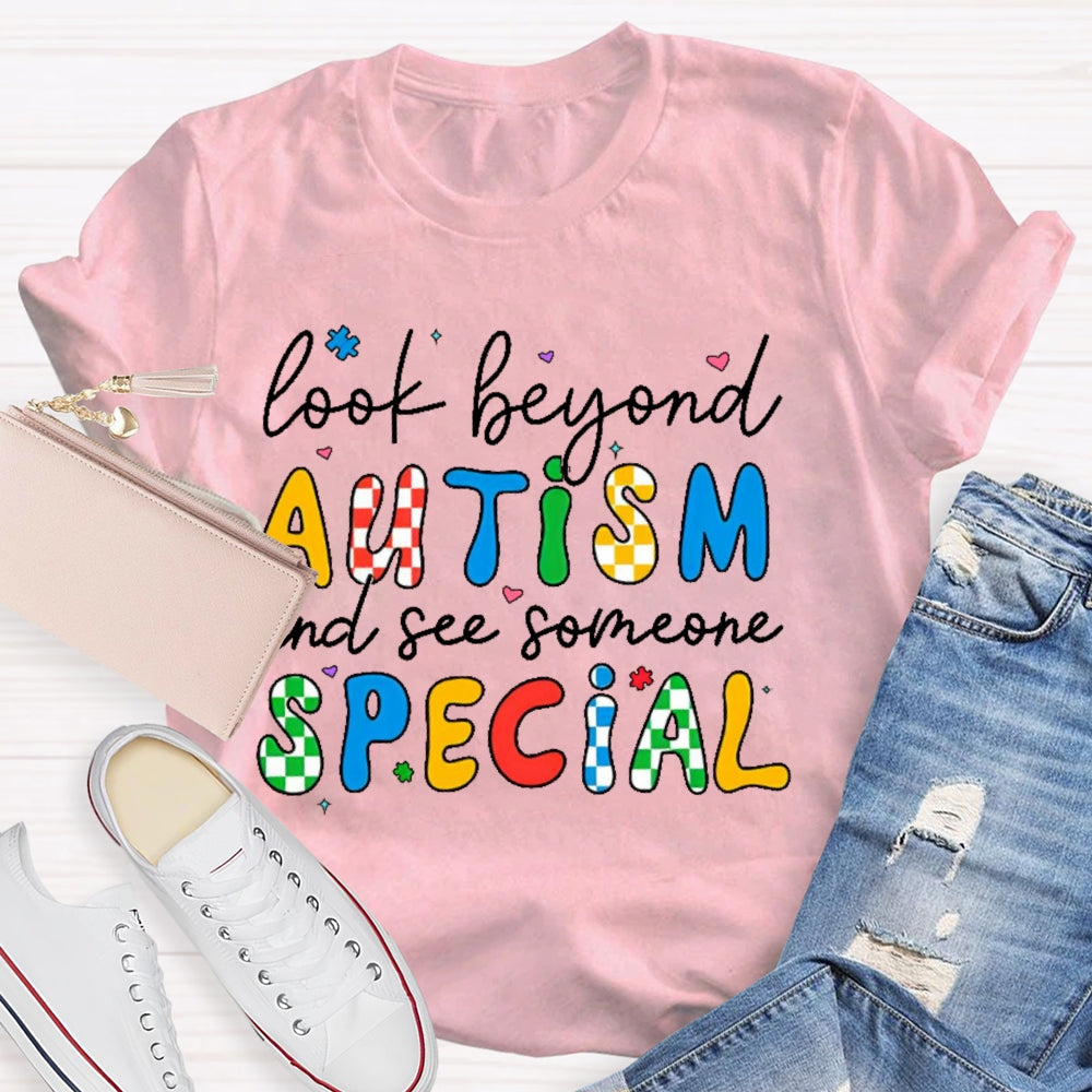 Look Beyond Autism And See Someone Special T-shirt