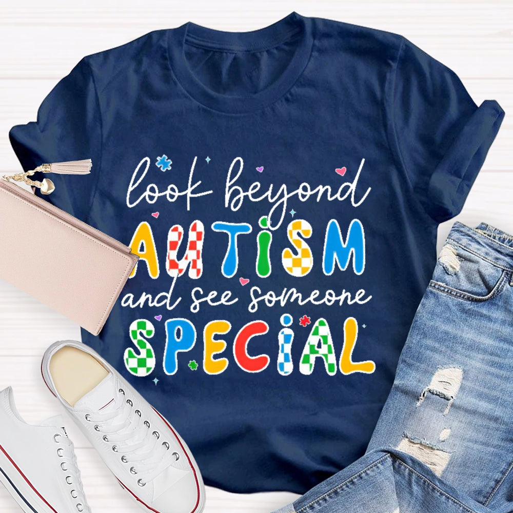 Look Beyond Autism And See Someone Special T-shirt