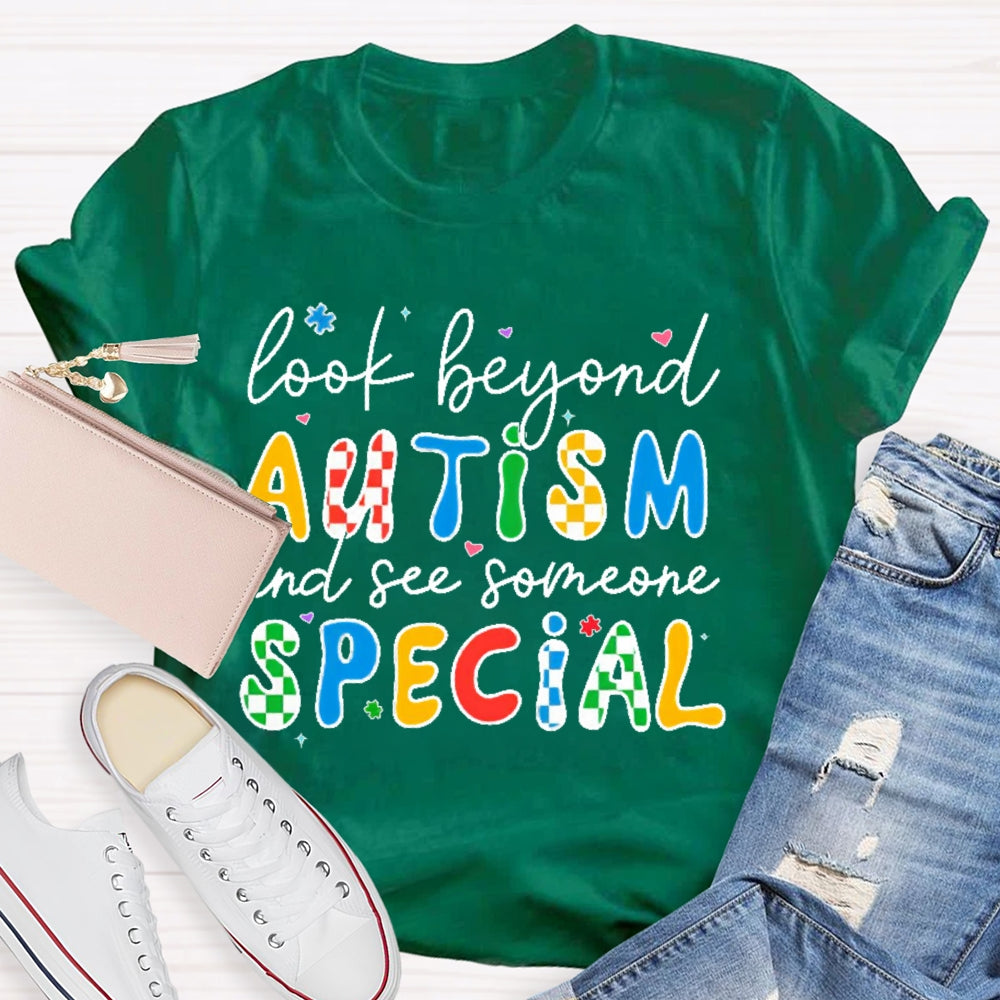 Look Beyond Autism And See Someone Special T-shirt