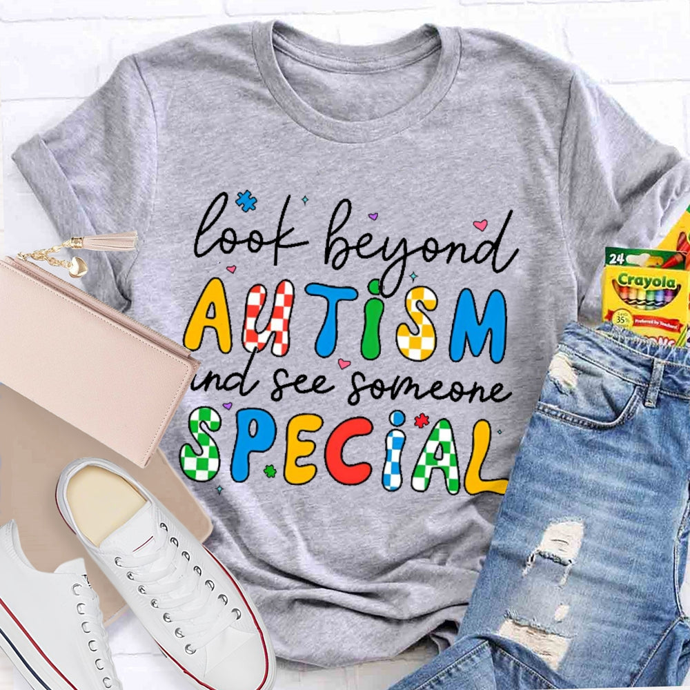 Look Beyond Autism And See Someone Special T-shirt