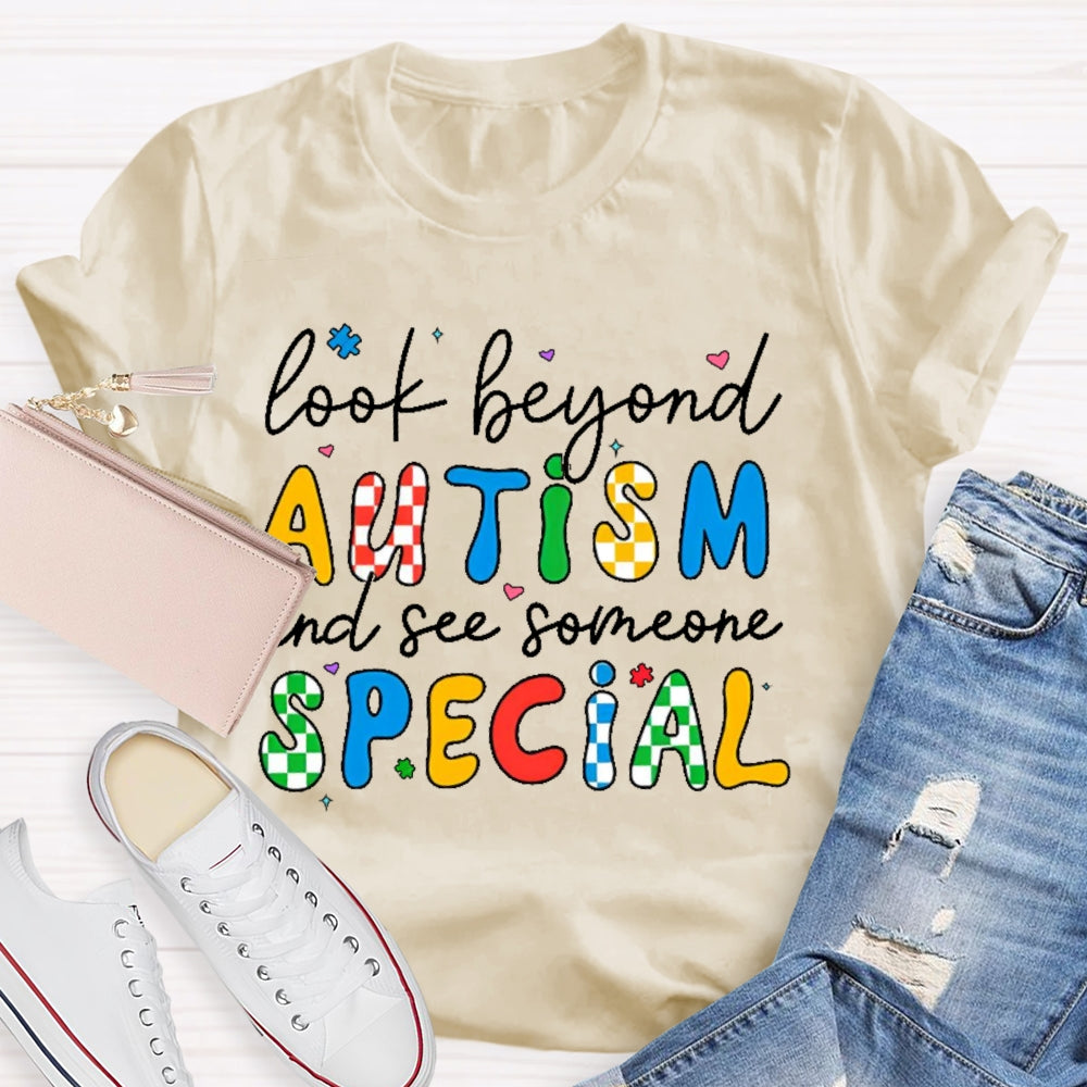 Look Beyond Autism And See Someone Special T-shirt