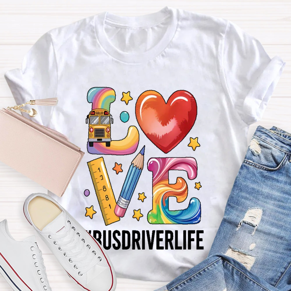 Bus Driver Life Love T-shirt
