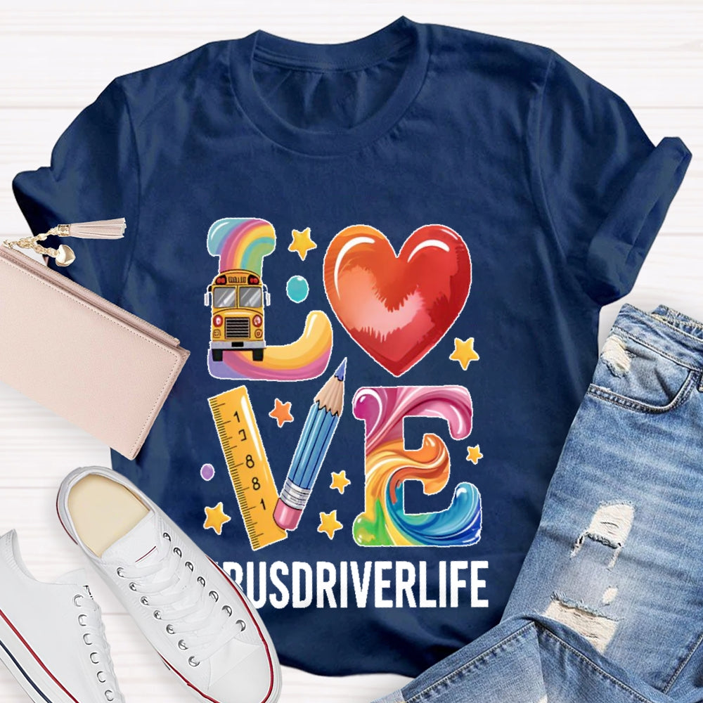Bus Driver Life Love T-shirt
