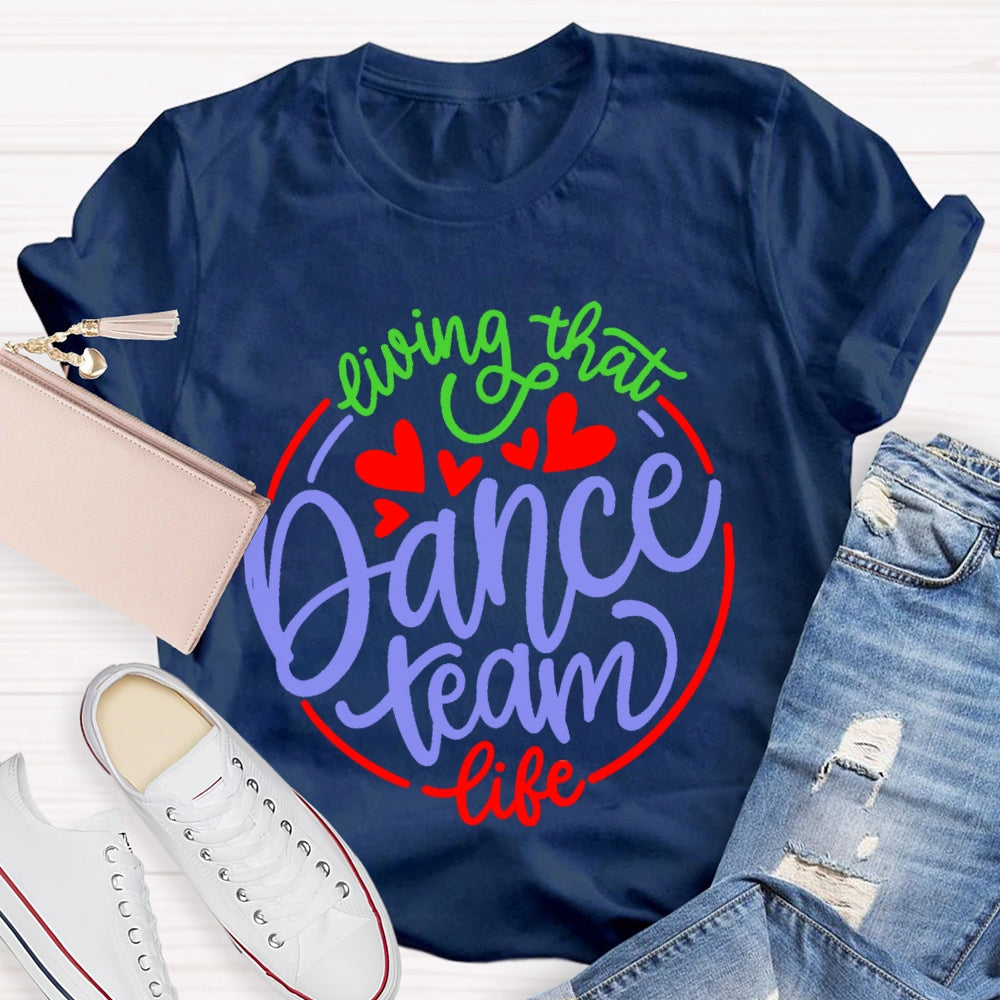 Living That Dance Team Life T-shirt
