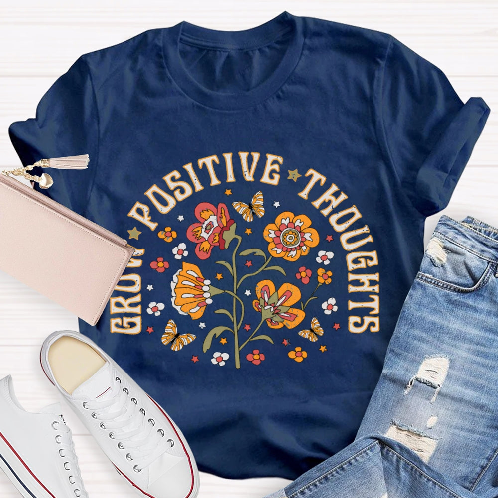 Grow Positive Thoughts Colorful Flowers T-shirt