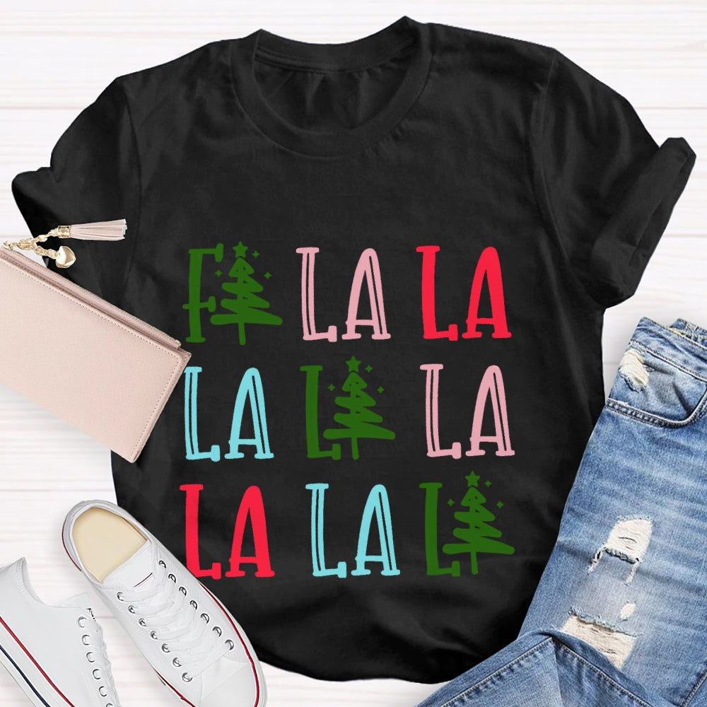 Fa La La La Christmas Tree T-Shirt