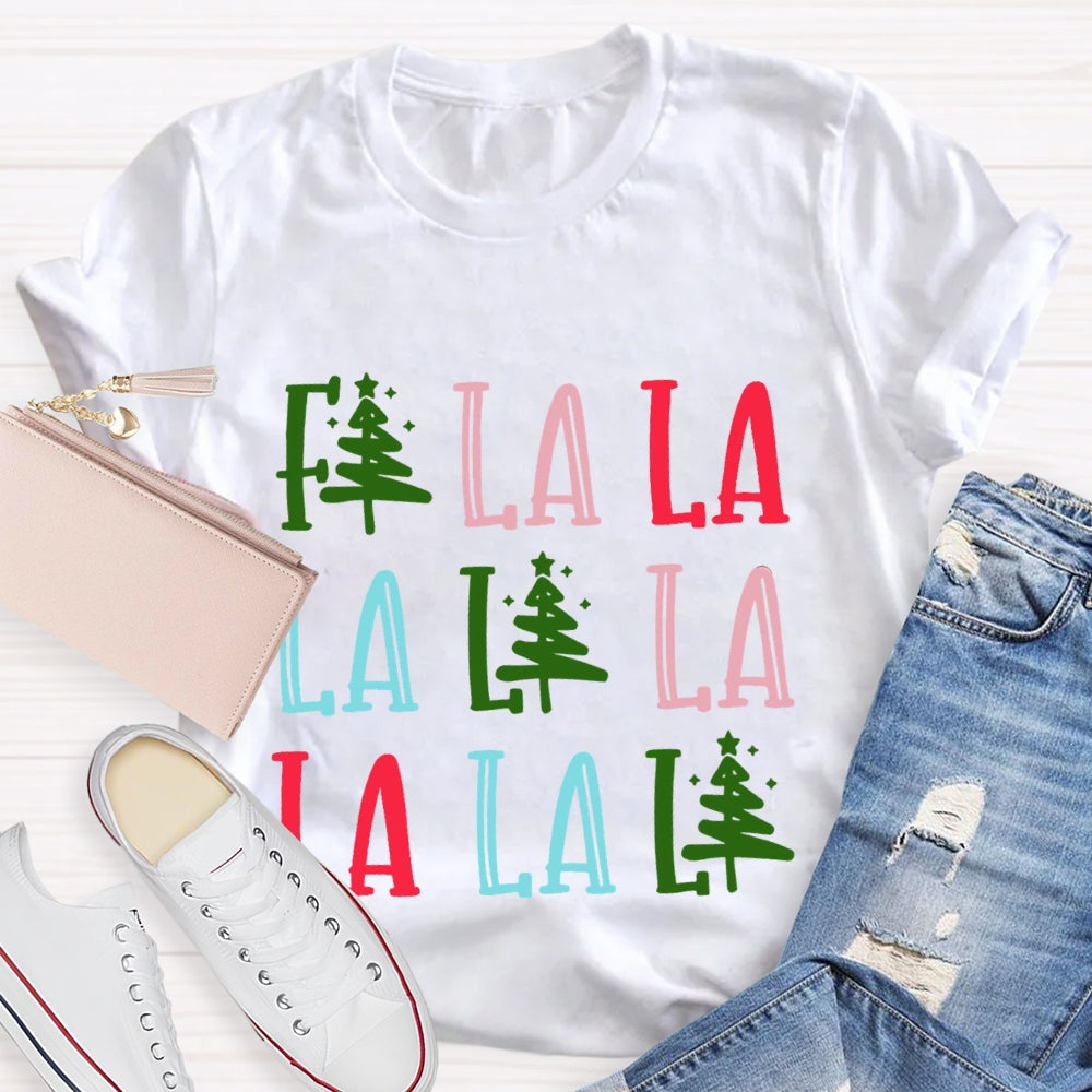 Fa La La La Christmas Tree T-Shirt