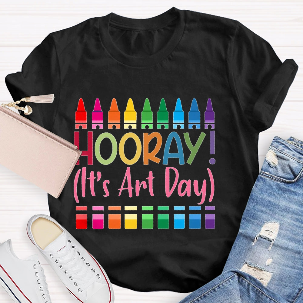 Hooray It's Art Day T-shirt