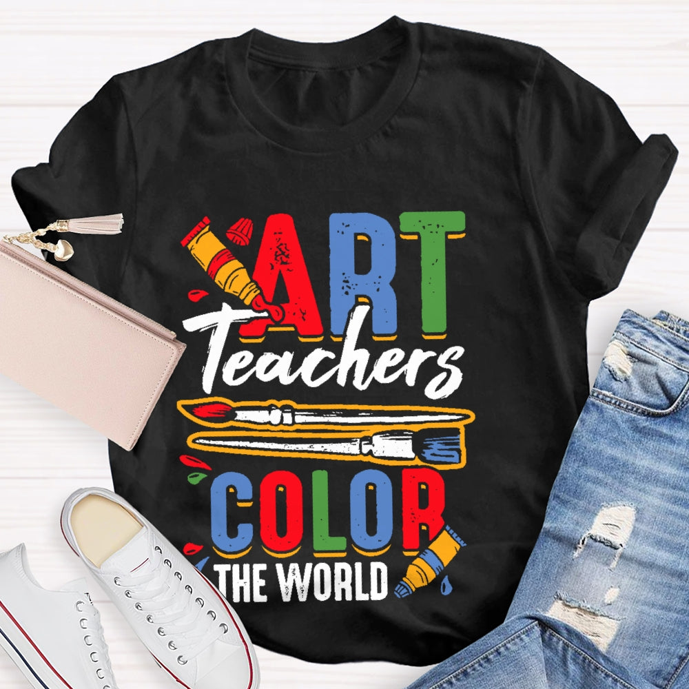 Art Teachers Color The World Art Lovers Gift T-shirt