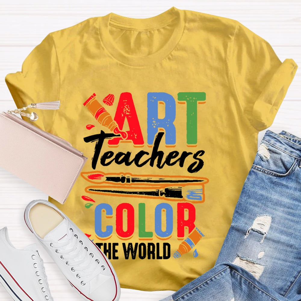 Art Teachers Color The World Art Lovers Gift T-shirt