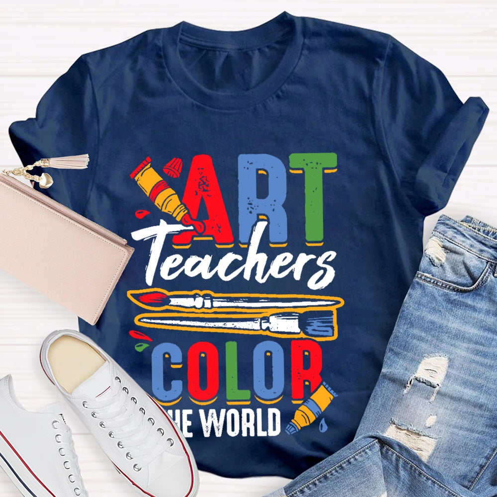 Art Teachers Color The World Art Lovers Gift T-shirt