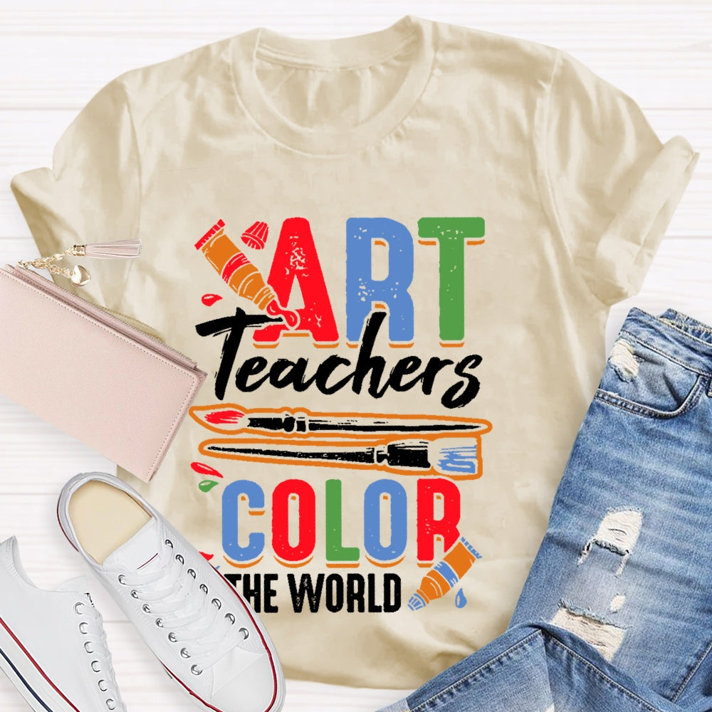 Art Teachers Color The World Art Lovers Gift T-shirt