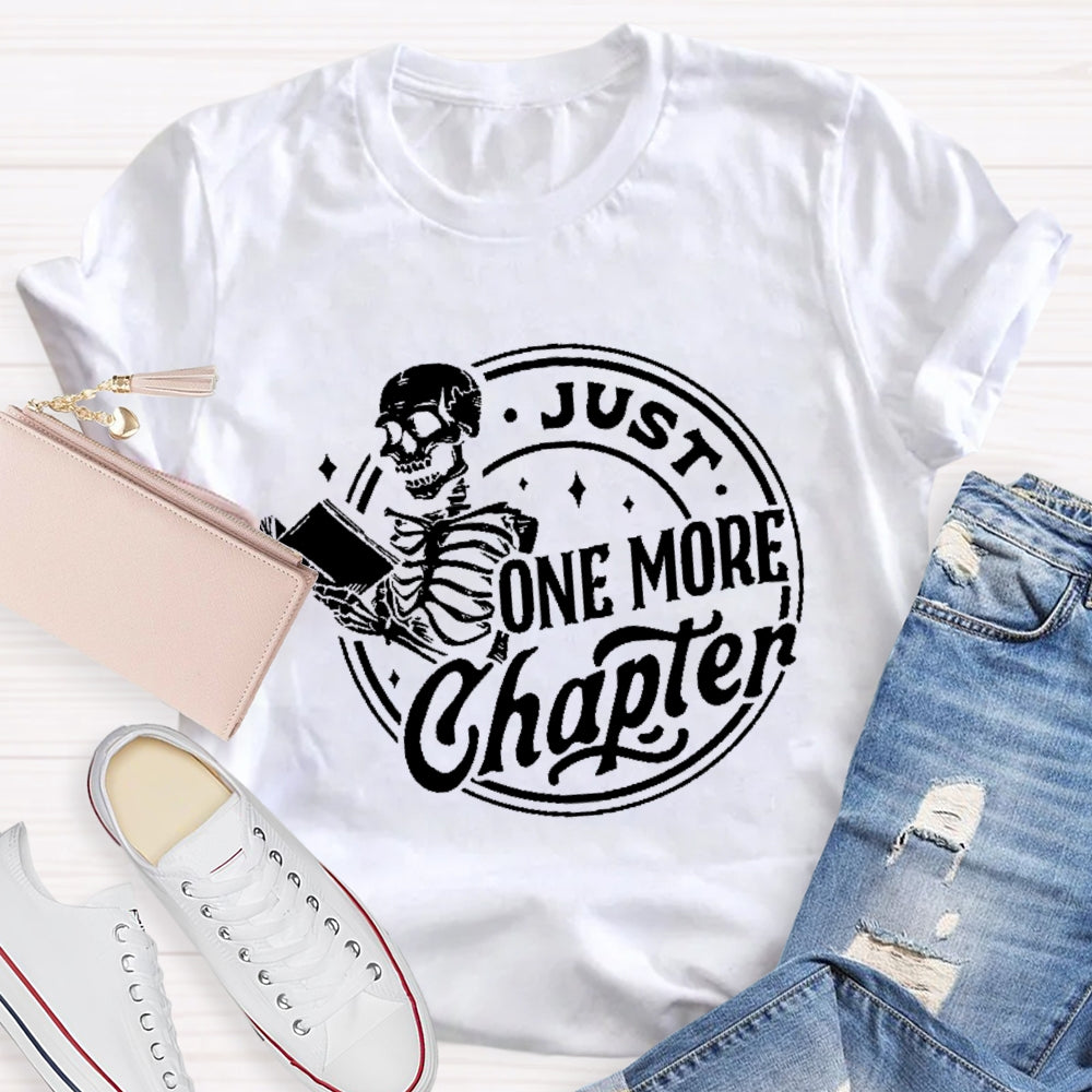 Just One More Chapter  T-shirt