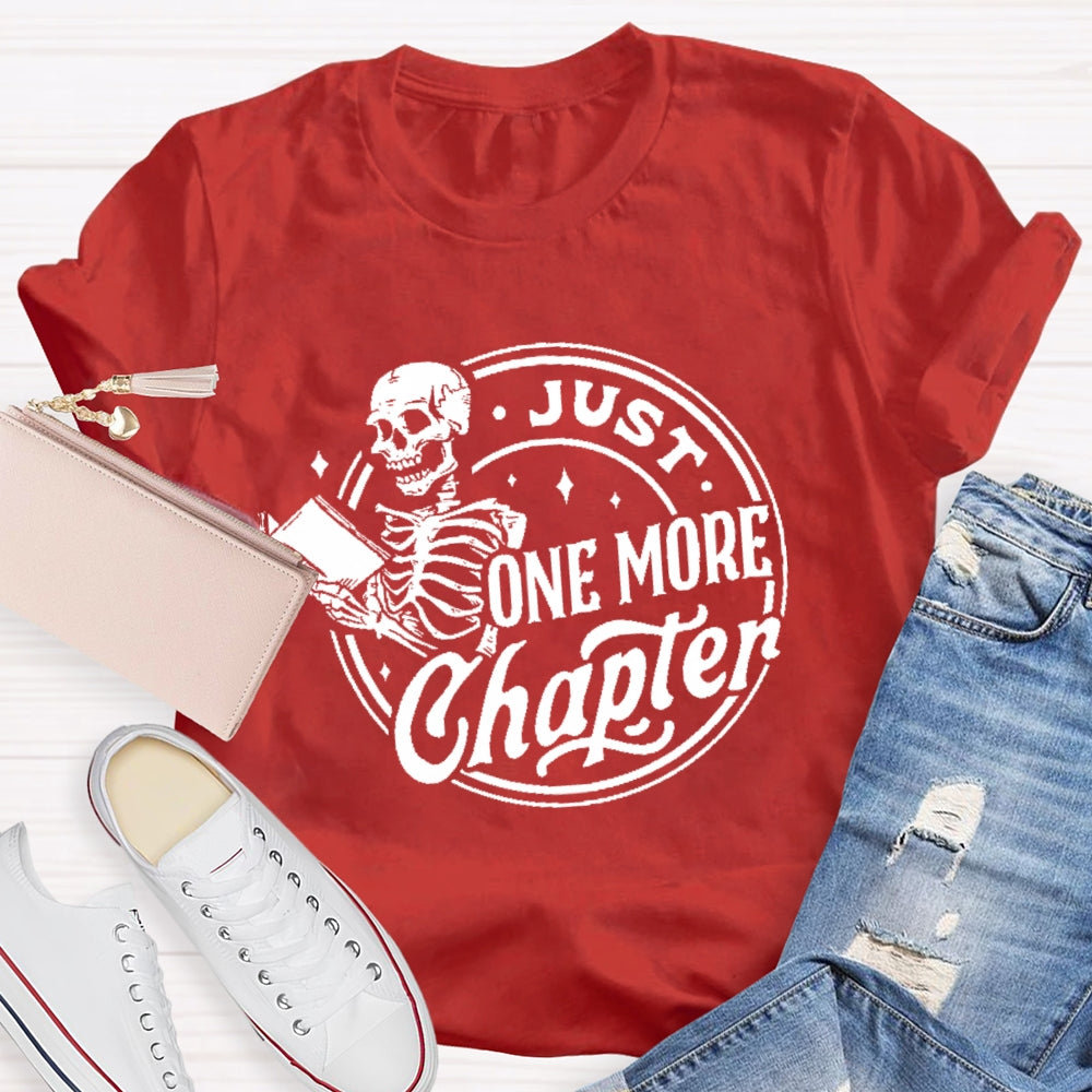 Just One More Chapter  T-shirt