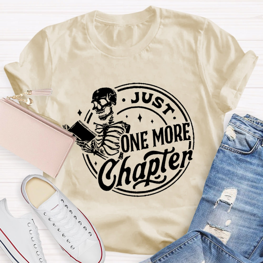 Just One More Chapter  T-shirt