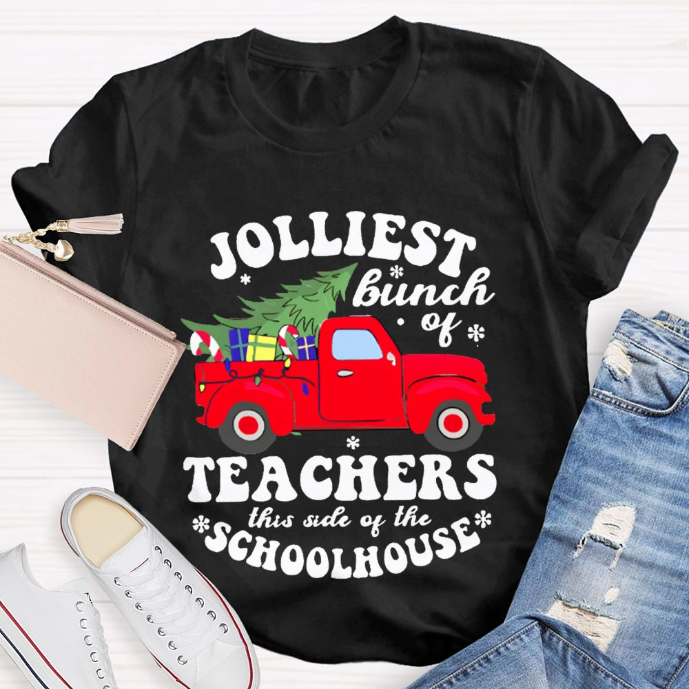 Jolliest Bunch Of Teachers This Side Of The School House T-shirt