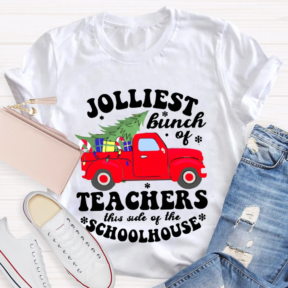 Jolliest Bunch Of Teachers This Side Of The School House T-shirt