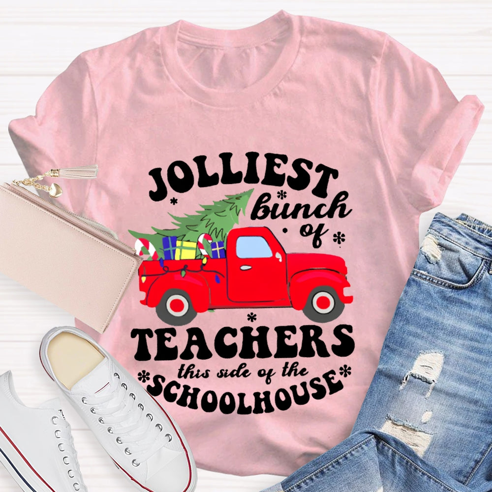 Jolliest Bunch Of Teachers This Side Of The School House T-shirt