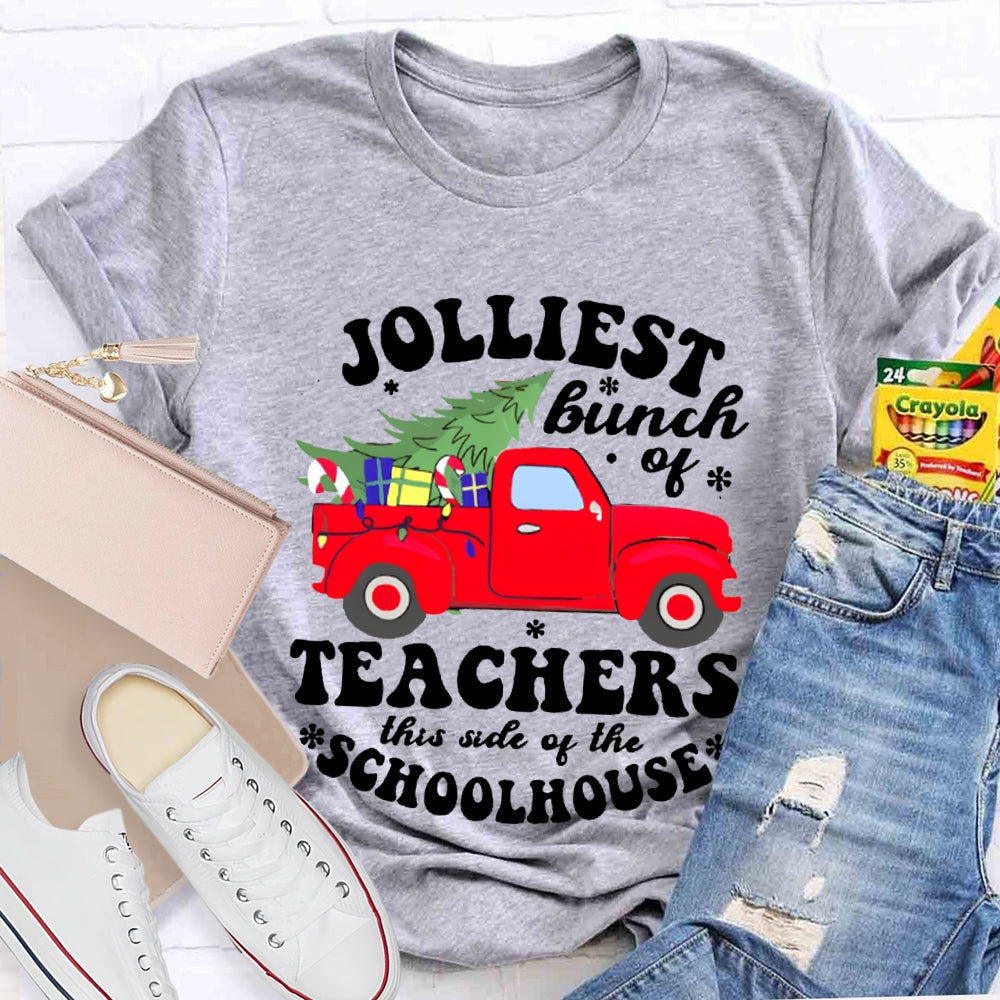 Jolliest Bunch Of Teachers This Side Of The School House T-shirt