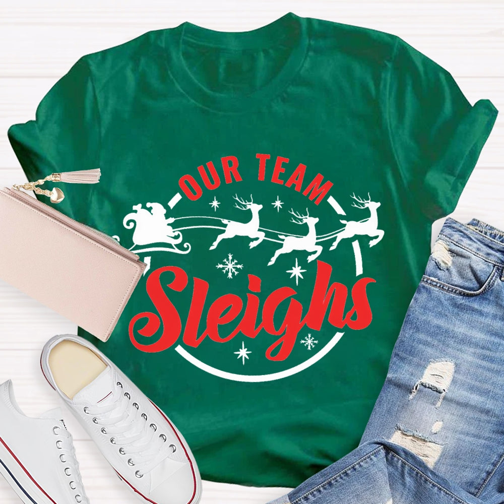 Our Team Sleighs Snowflakes And Christmas Elk T-shirt
