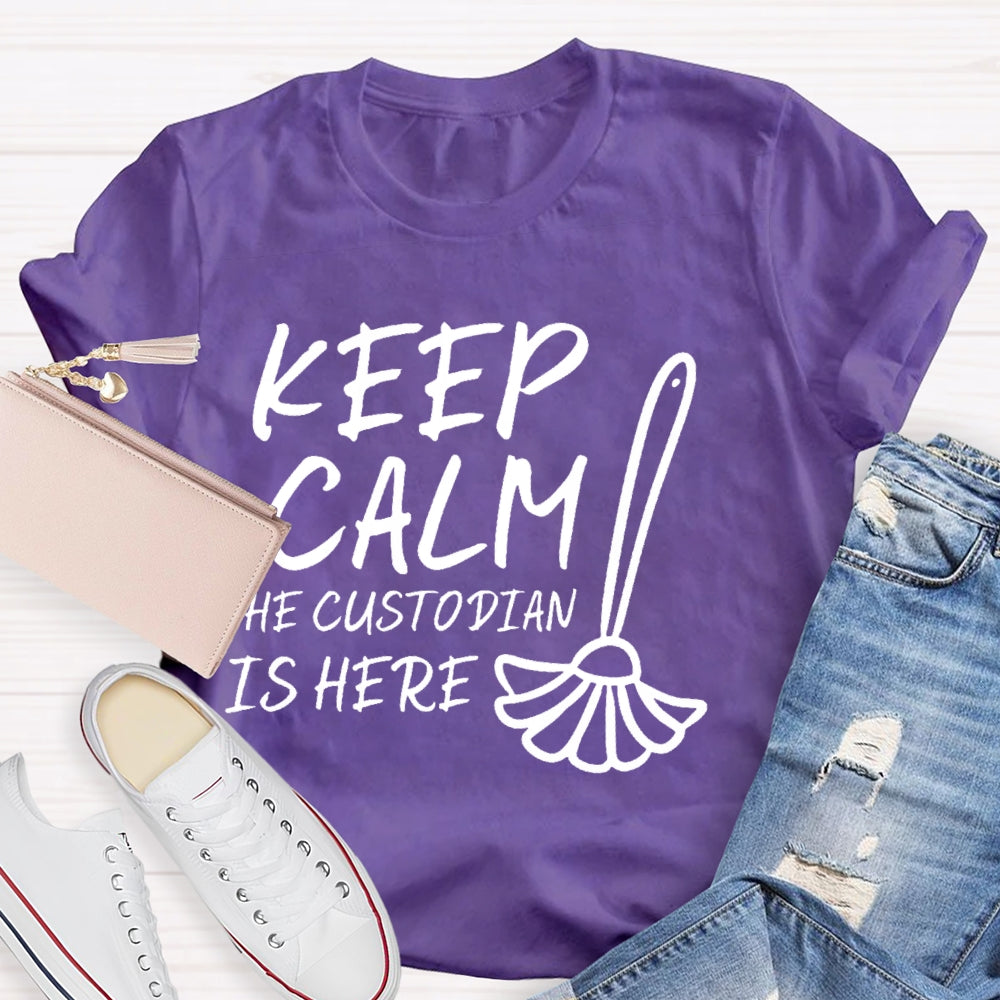 Keep Calm The Custodian Is Here T-shirt