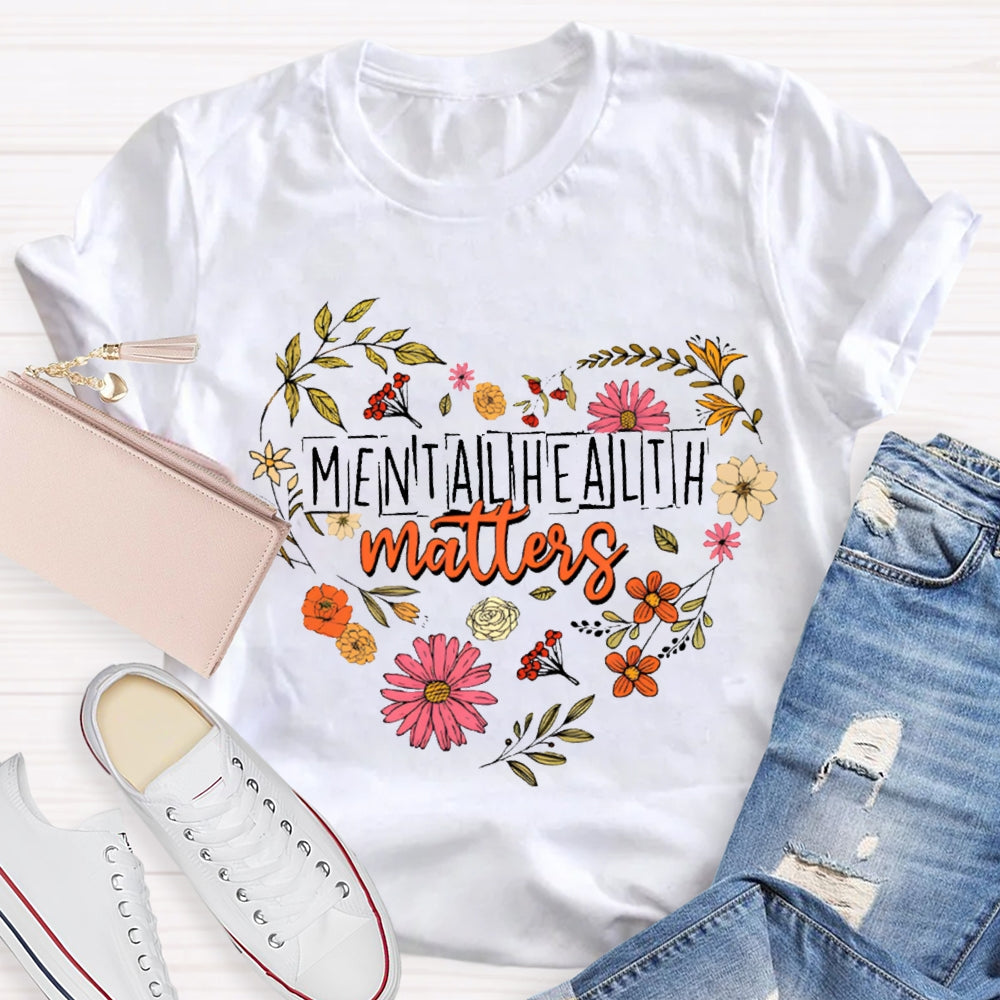 Mental Health Matters Colorful Flower Heart T-shirt